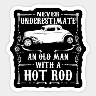 Never Underestimate An Old Man Hot Rod Sticker